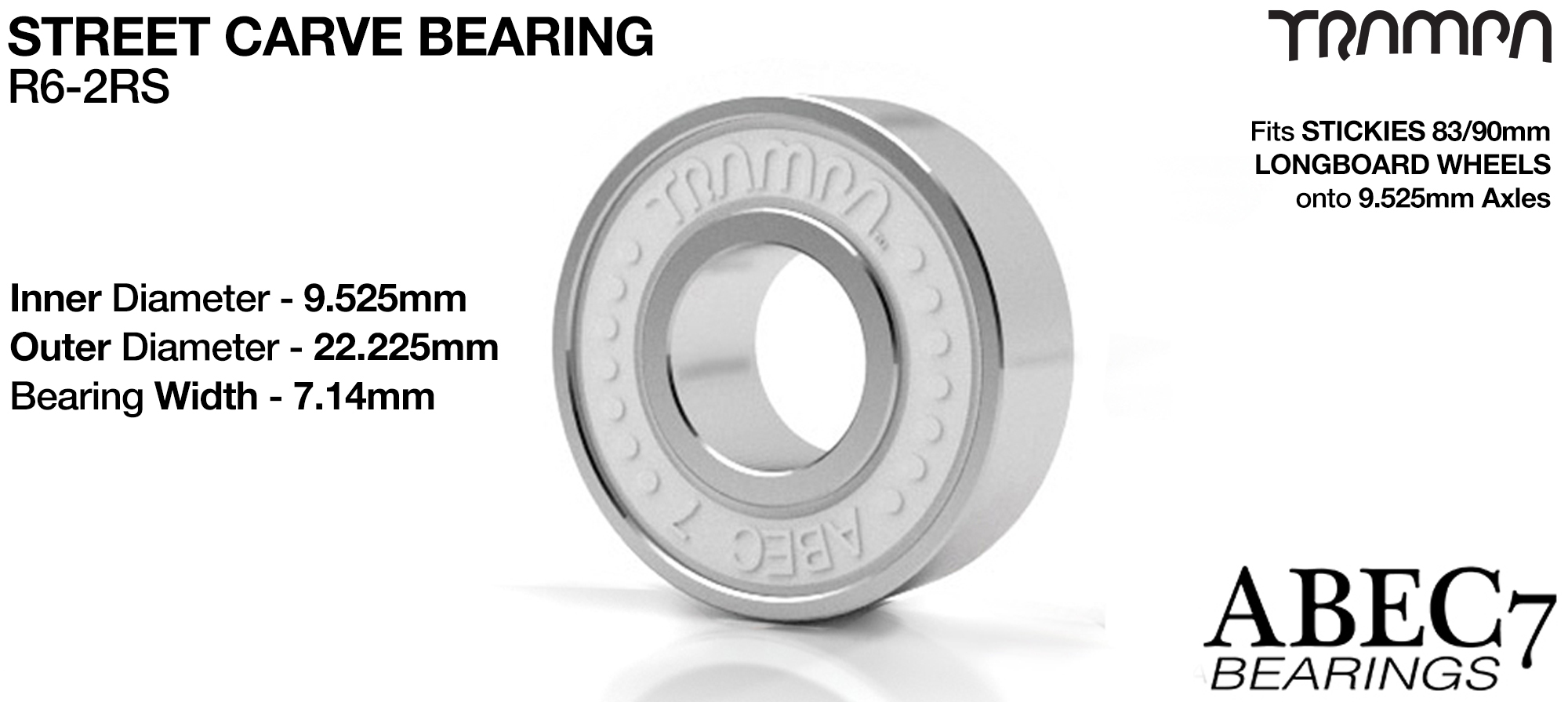 R6 2RS Abec 7 TRAMPA STREET CARVE Bearing used to fit STICKIES Longboard Wheels to 9.525mm Axels (9.525 x 22.225 x 7.14mm) - WHITE