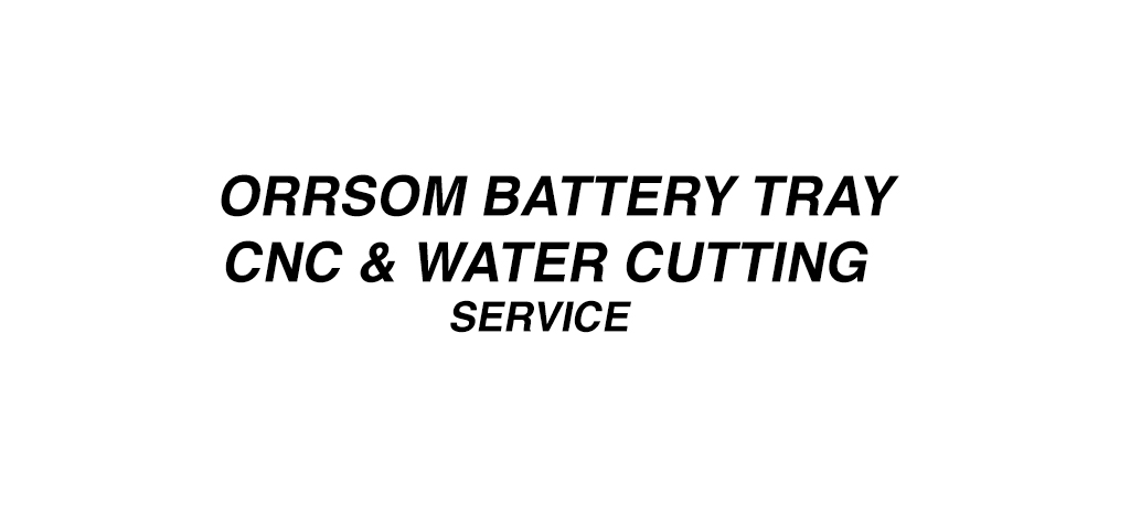 CNC & Water jet charge for cutting & Drilling the ORRSOM Battery Tray