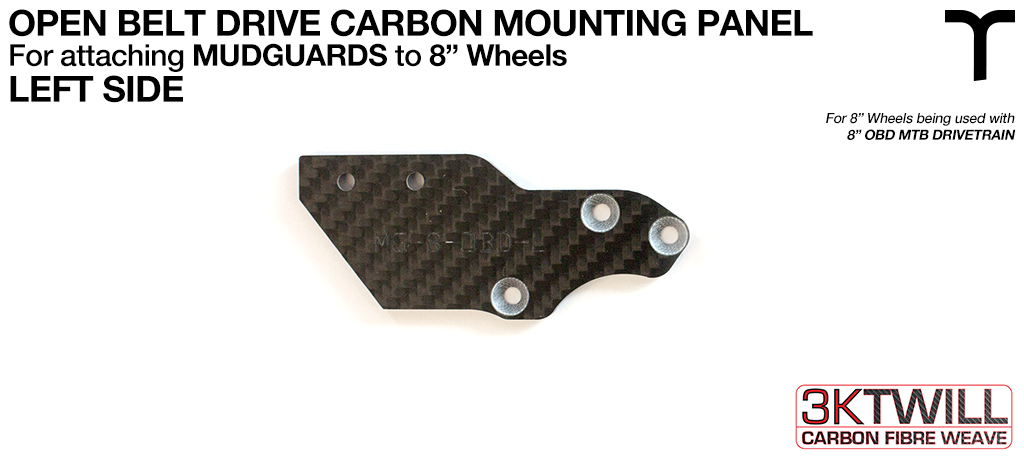 8 inch Mud Guard 3mm Carbon Fibre OPEN BELT DRIVE Mounting Panel - REAR LEFT