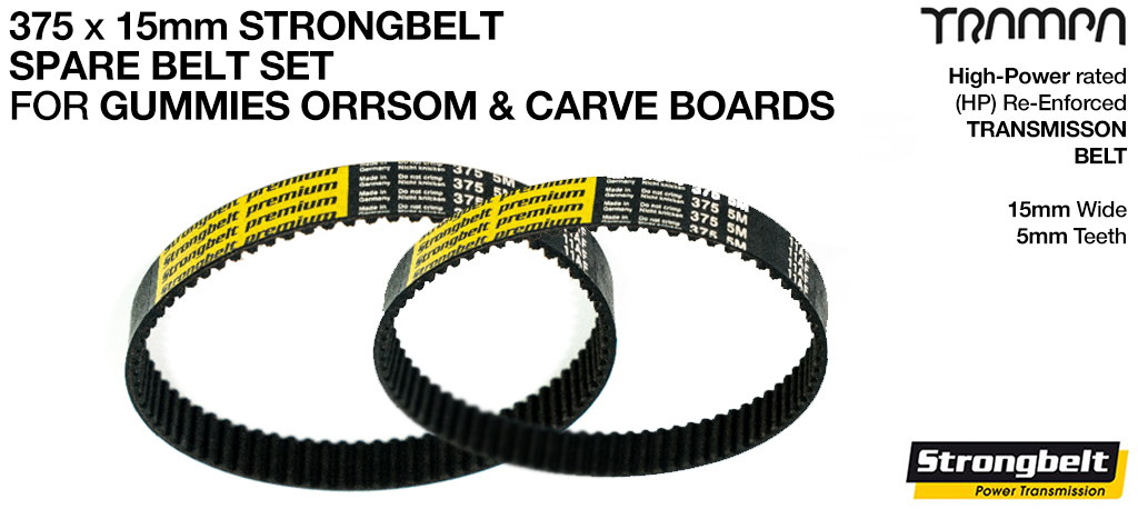 375 x 15 STRONGBELT x2 - Special Offer for GUMMIES ORRSOM & CARVE Boards