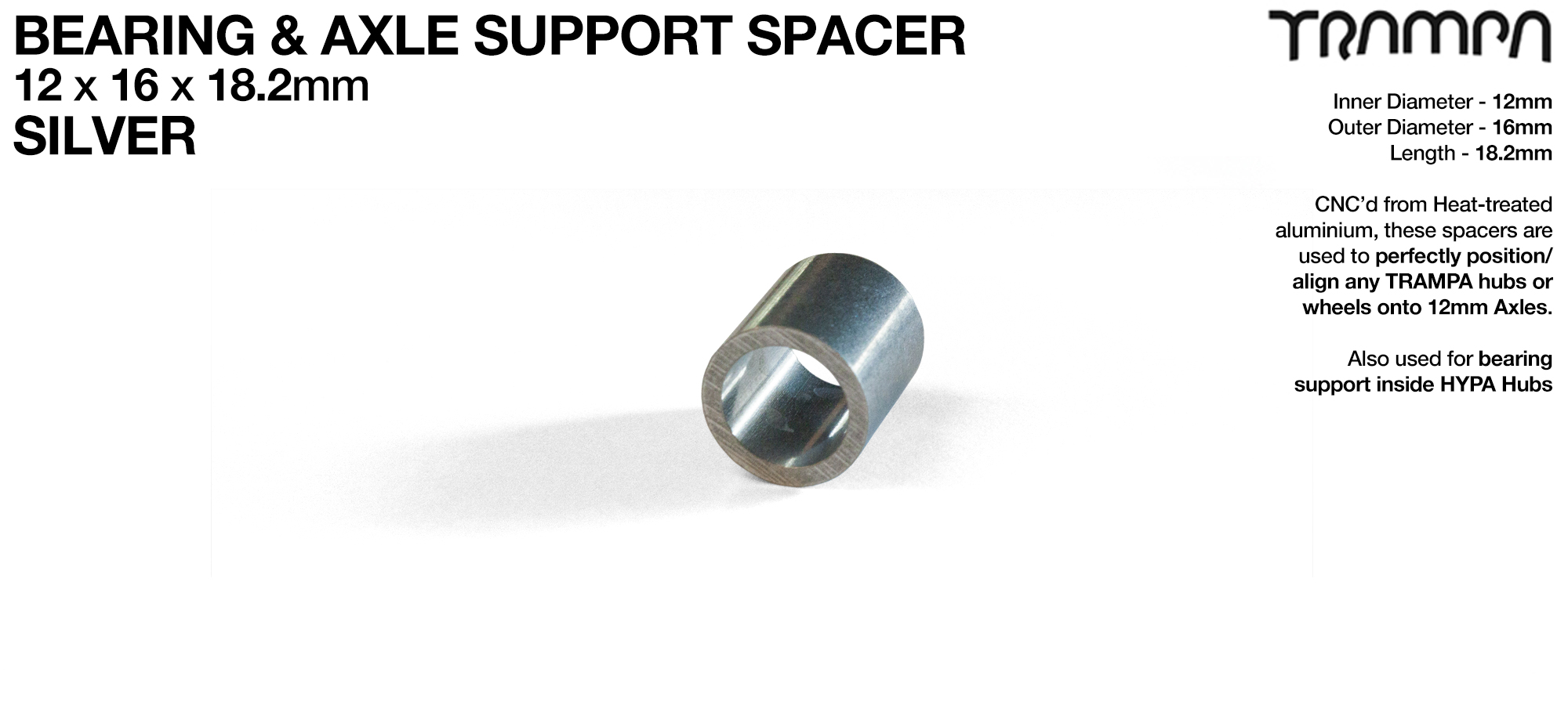 Wheel support spacer for all TRAMPA Wheels on 12mm ATB Axles - CNC precision 12mm x 16mm x 18.2mm - SILVER