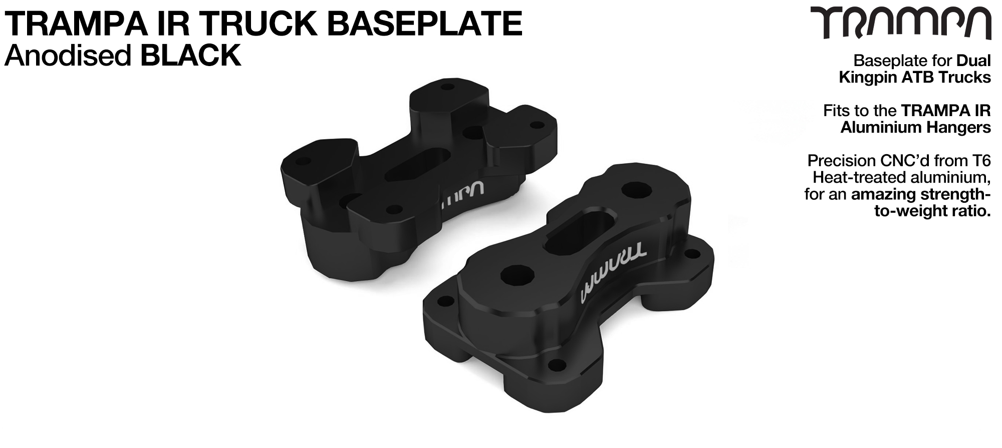 TRAMPA IR BASEPLATE - CNC Precision made TRAMPA IR Trucks are super light & Packed with performance - BLACK