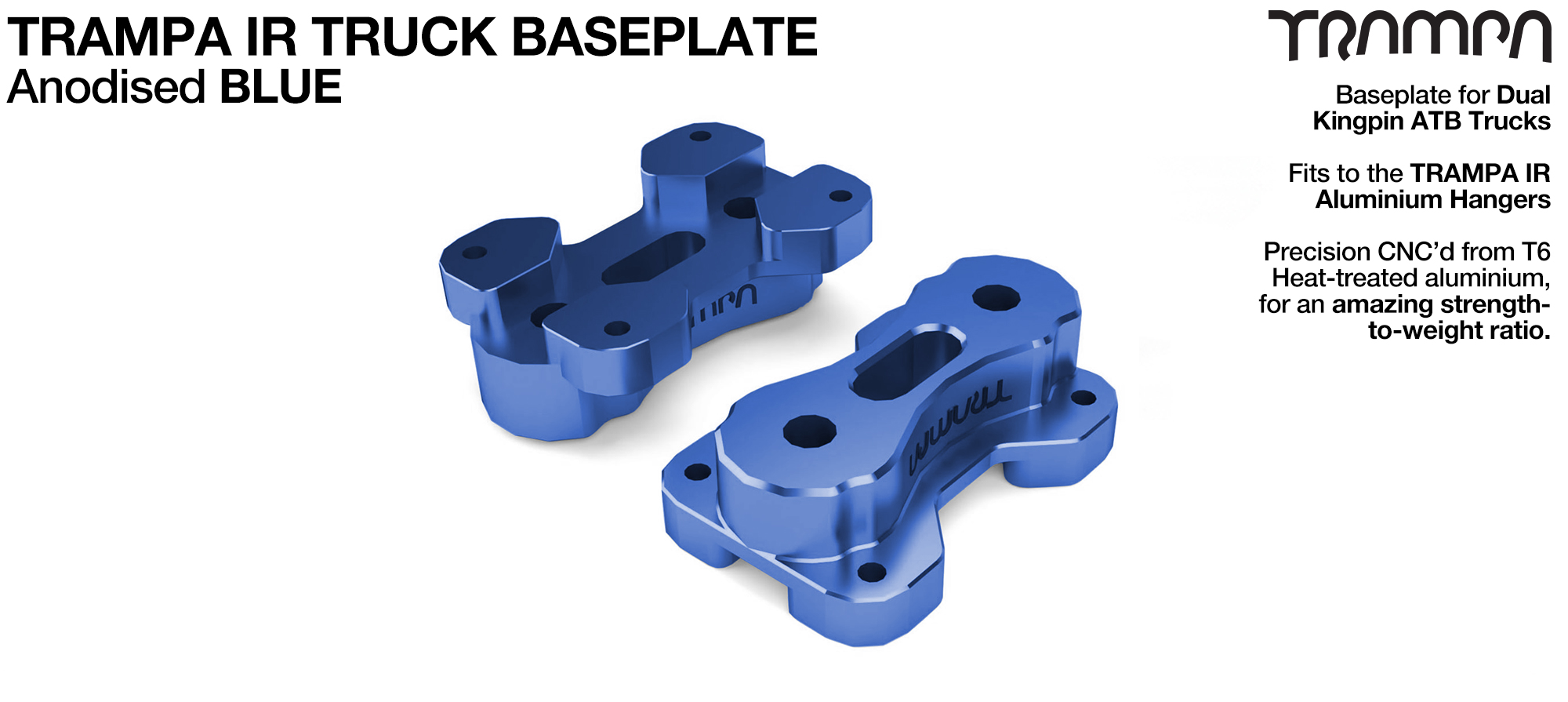TRAMPA IR BASEPLATE - CNC Precision made TRAMPA IR Trucks are super light & Packed with performance - BLUE
