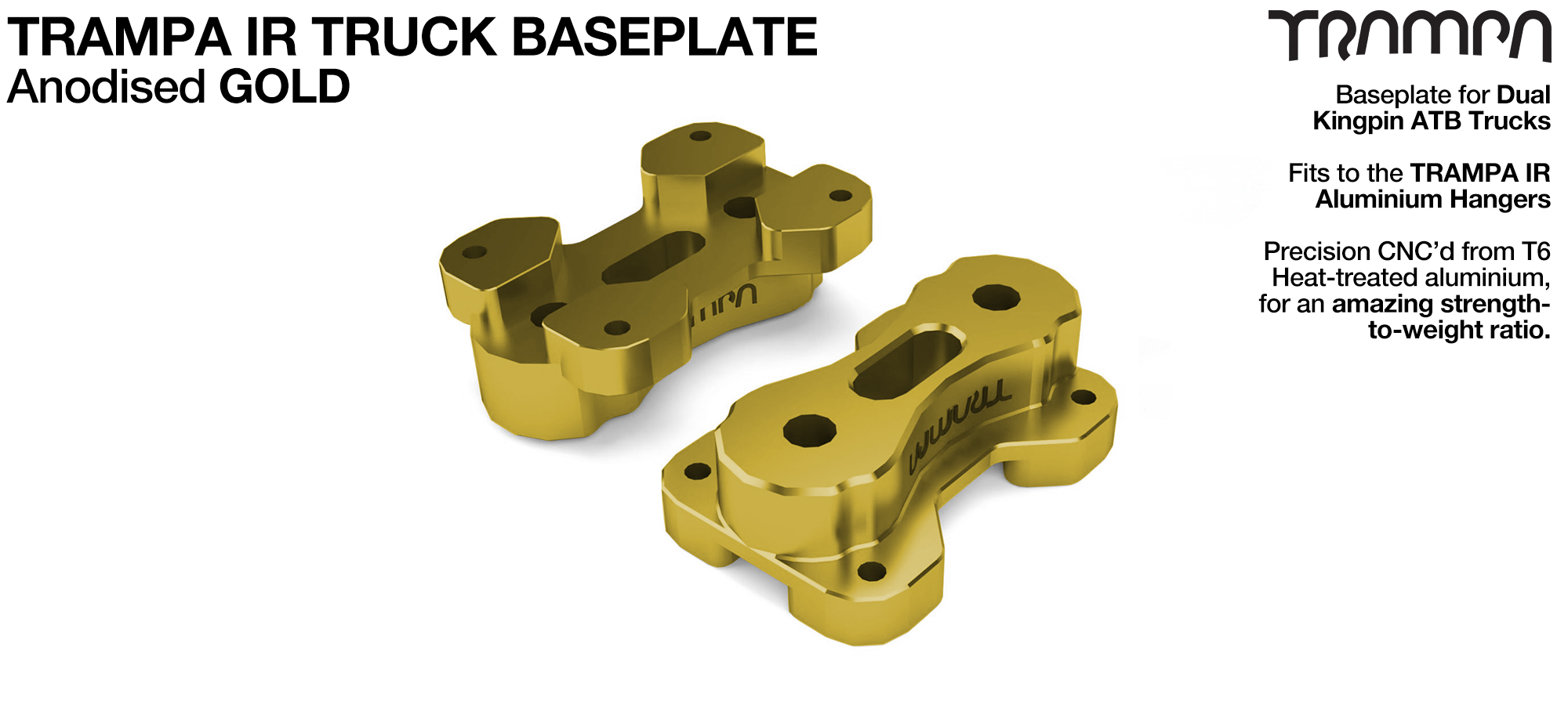 TRAMPA IR BASEPLATE - CNC Precision made TRAMPA IR Trucks are super light & Packed with performance - GOLD