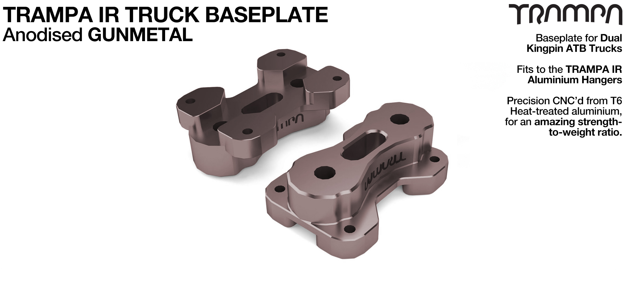TRAMPA IR BASEPLATE - CNC Precision made TRAMPA IR Trucks are super light & Packed with performance - GUNMETAL