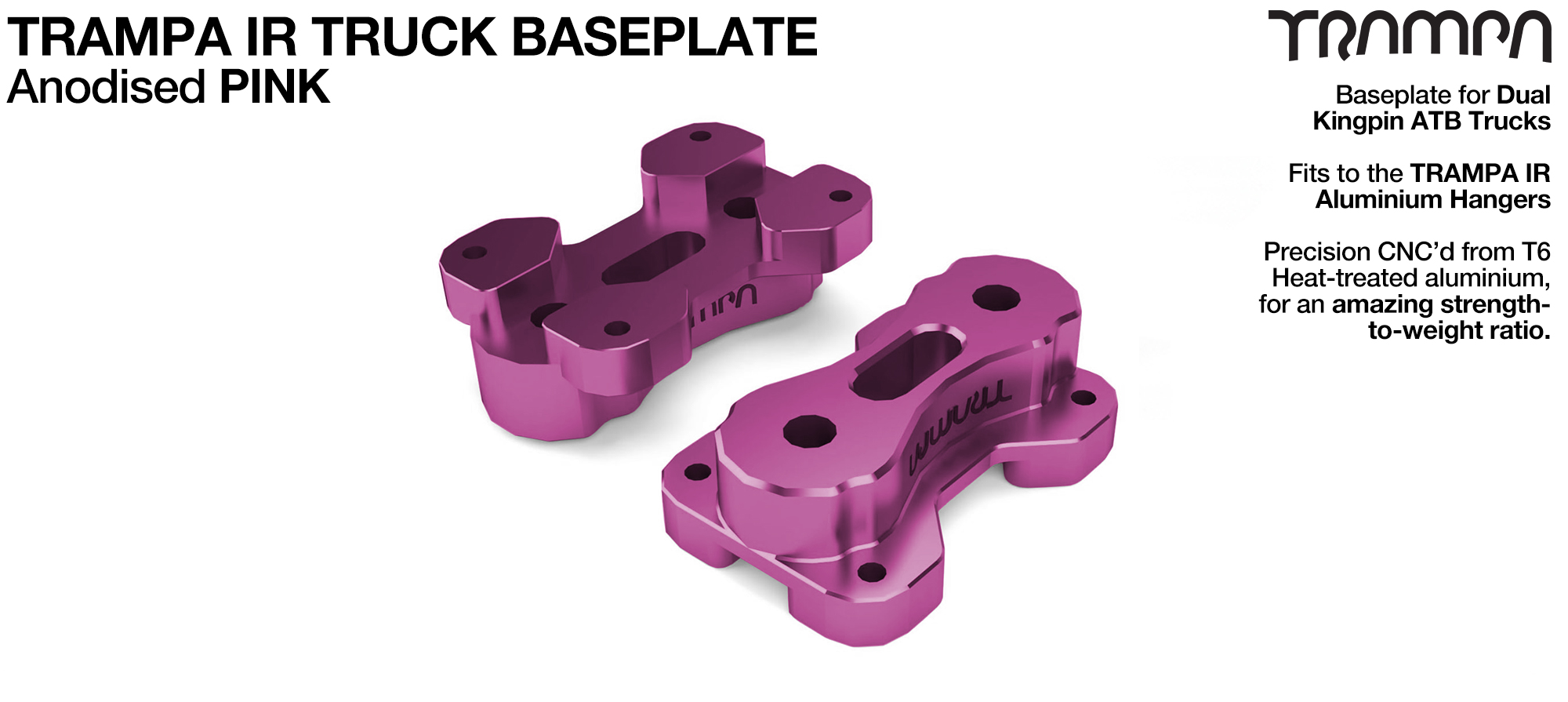 TRAMPA IR BASEPLATE - CNC Precision made TRAMPA IR Trucks are super light & Packed with performance - PINK