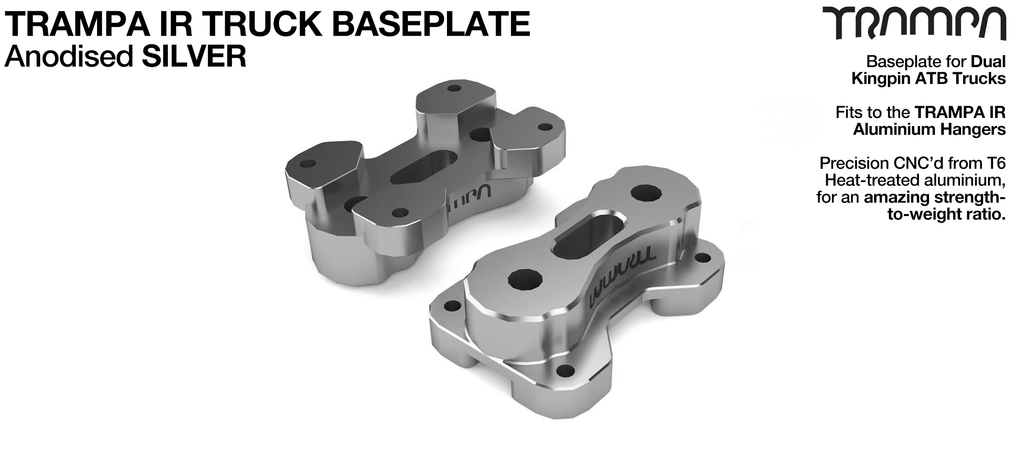 TRAMPA IR BASEPLATE - CNC Precision made TRAMPA IR Trucks are super light & Packed with performance - SILVER