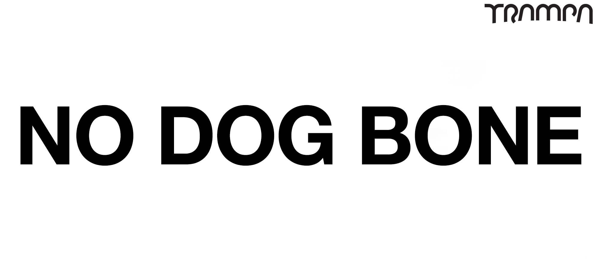 NO DOG BONE