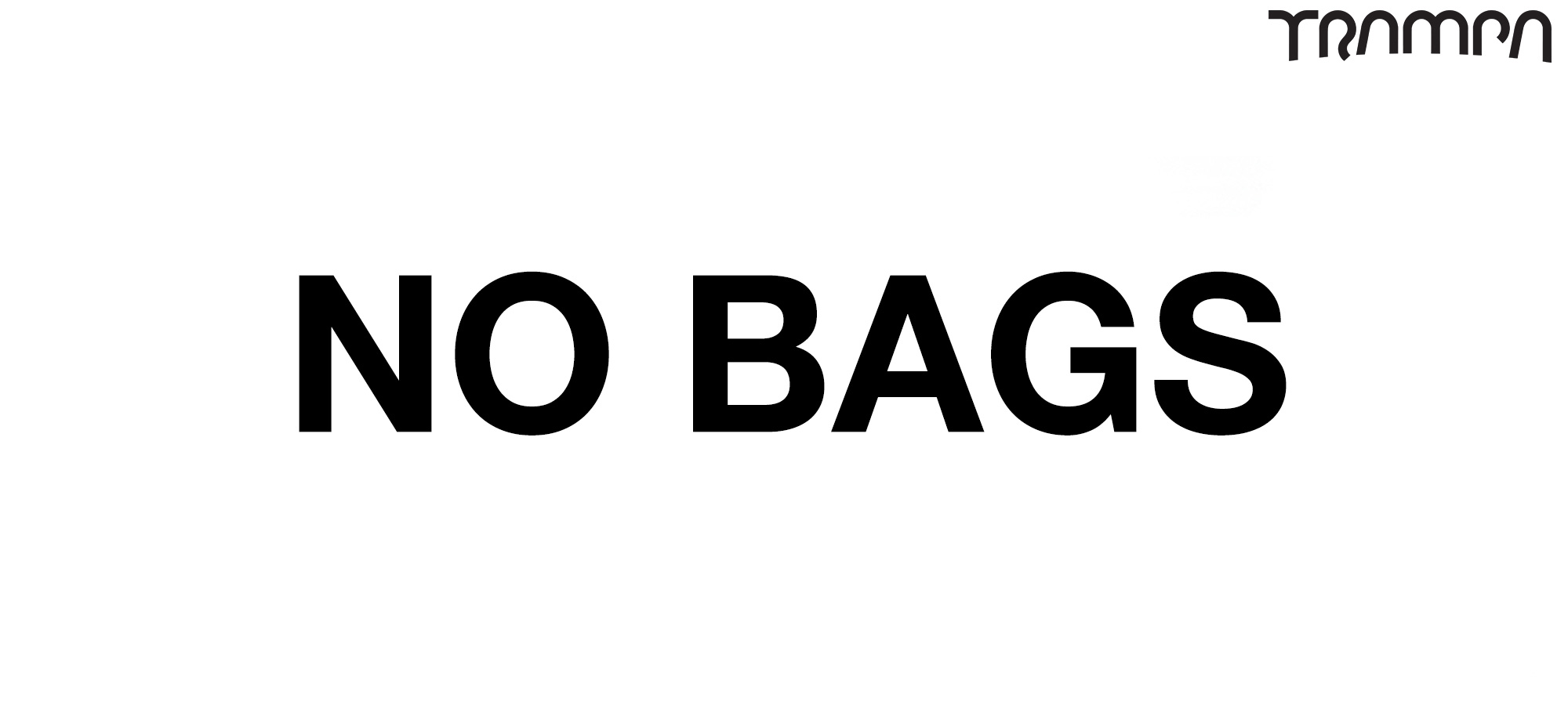 NO BAGS