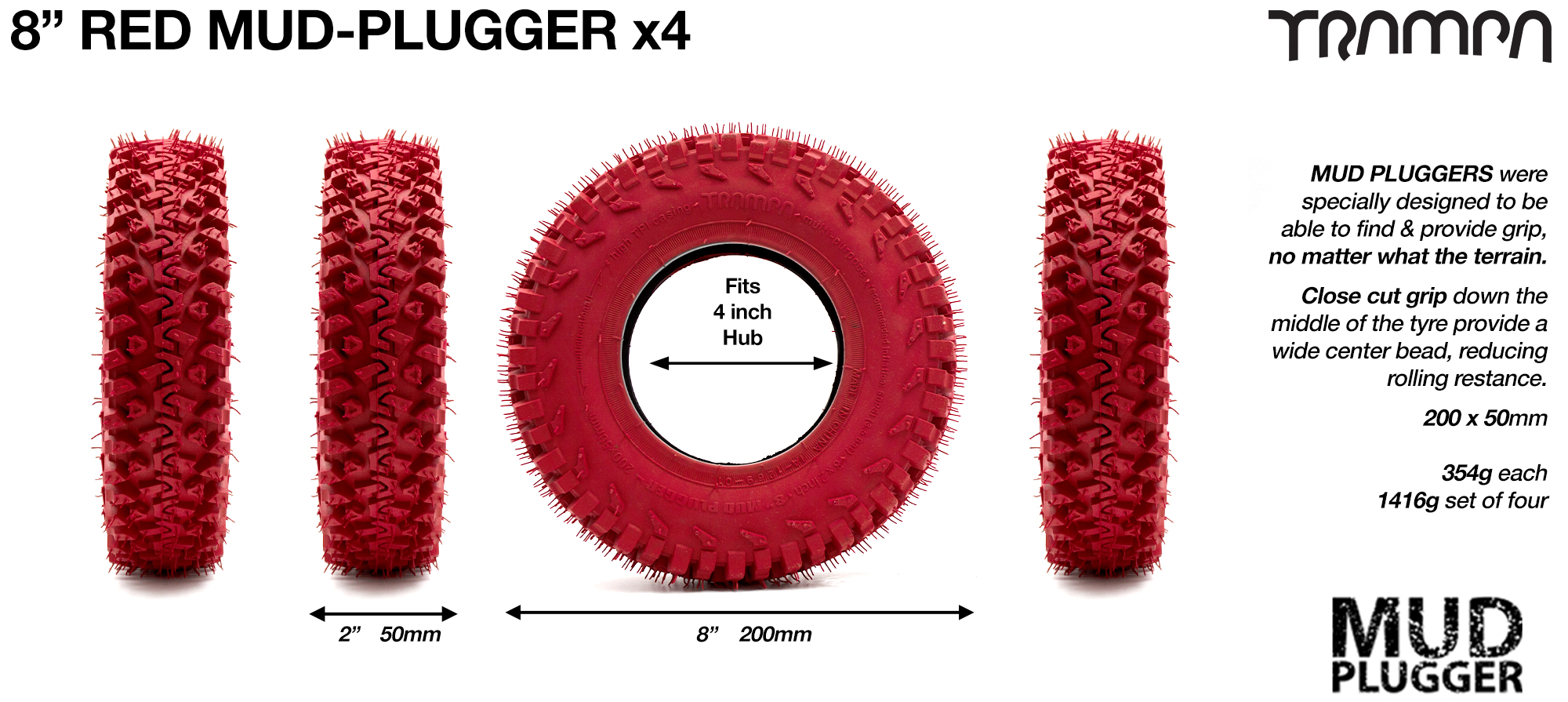 TRAMPA MUD-PLUGGER 8 Inch Tyre measure 3.75x 2x 8 Inch or 200x50mm with 3.75 Inch Rim fits all 4 Inch Hubs - Set of 4