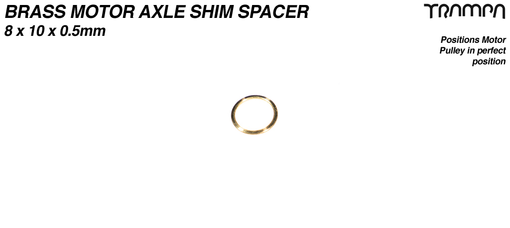 8 x 10 x 0.5mm BRASS Shim spacer - Positions Motor Pulley in perfect position