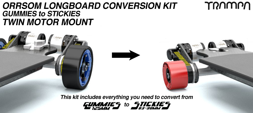 Gummies to Stickies Orrsom Conversion kit with STICKIES wheels for TWIN Motor 