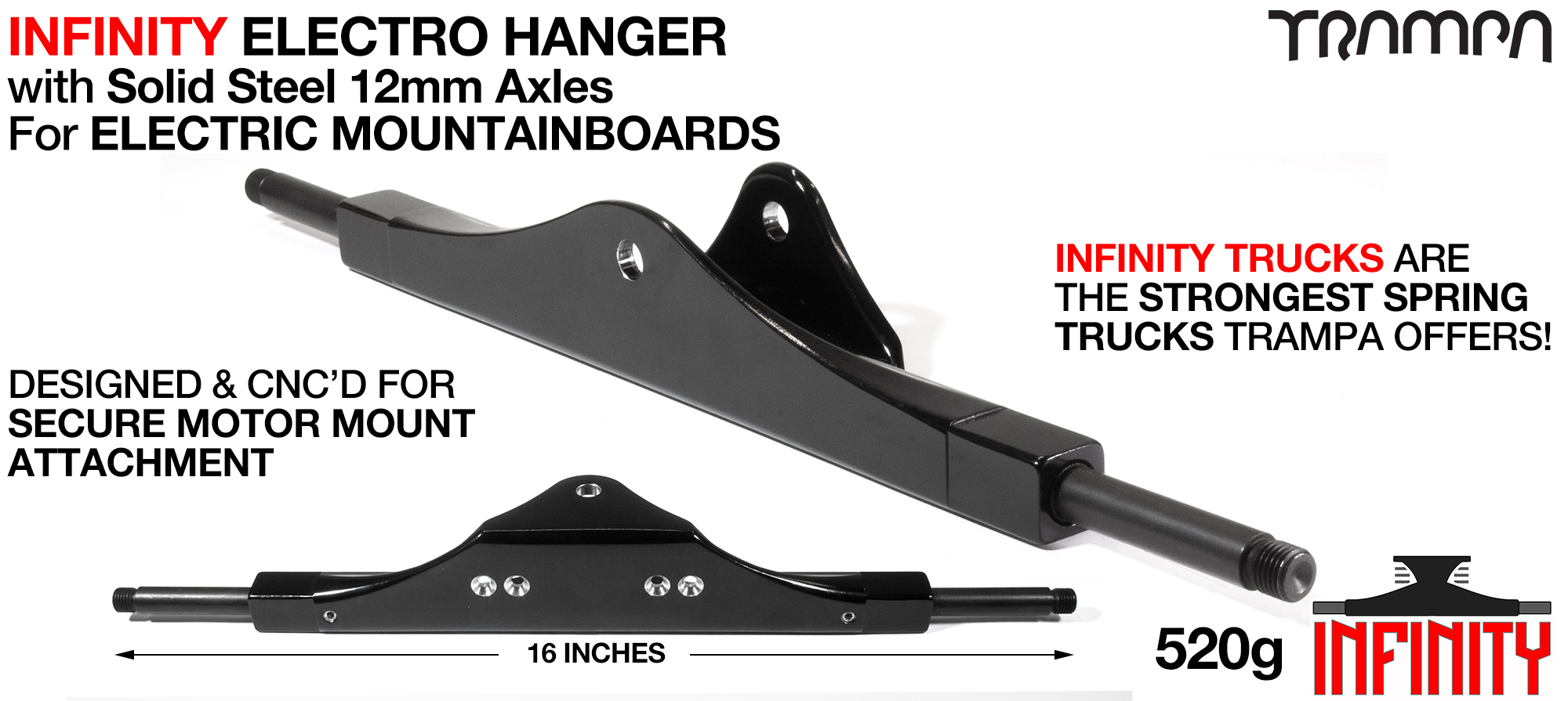 16 inch wide CNC finished INFINITY Motor Mount Hanger with 12mm SOLID Steel Axles - connects with all Spring Truck Baseplates & Mountainboard Motor Mounts