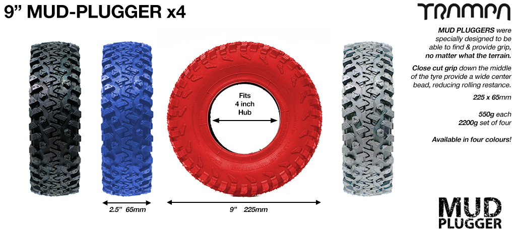 TRAMPA MUDPLUGGER 9 Inch Tyre measure 4x 2.5x 9 230x75mm with 4 Inch Rim fits all 4 Inch Hubs - Set of 4