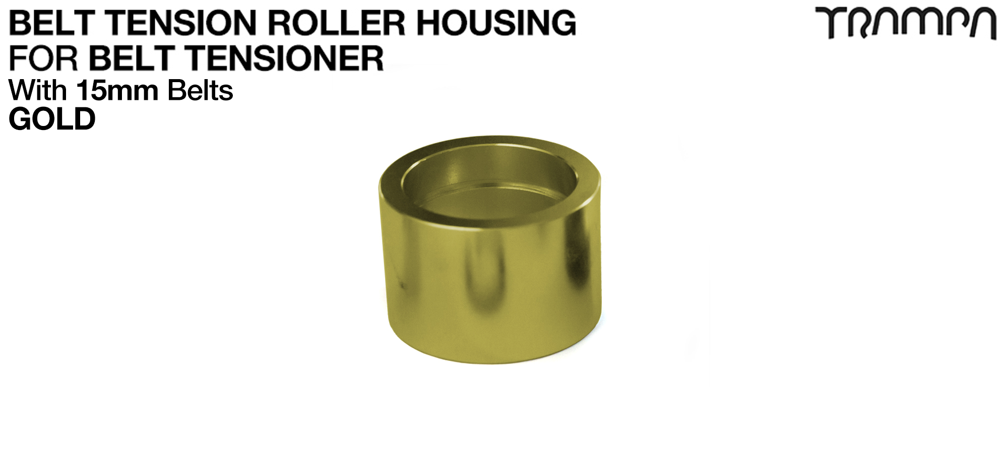 Belt Tension Roller Housing for 15mm Belts - GOLD