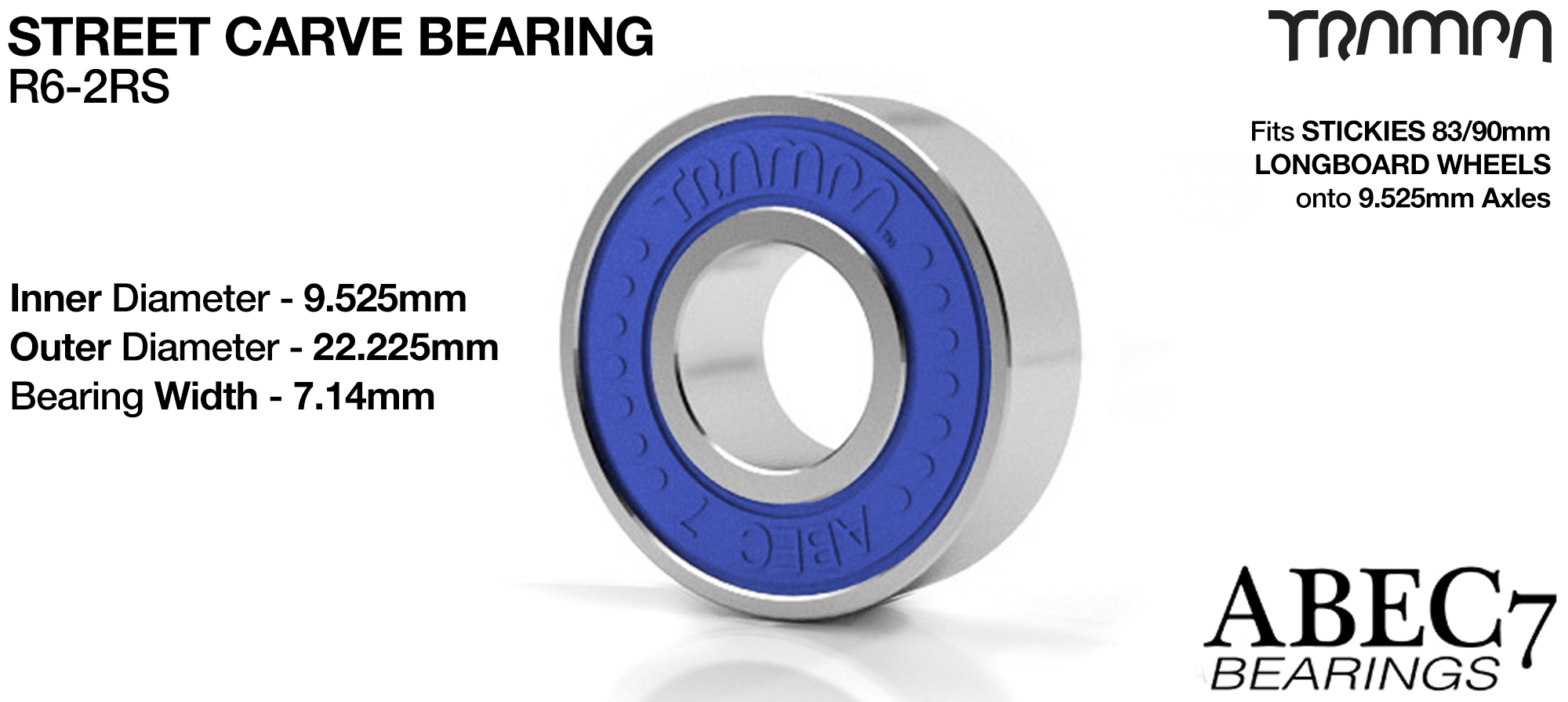 R6 2RS Abec 7 TRAMPA STREET CARVE Bearing used to fit STICKIES Longboard Wheels to 9.525mm Axels (9.525 x 22.225 x 7.14mm) - BLUE