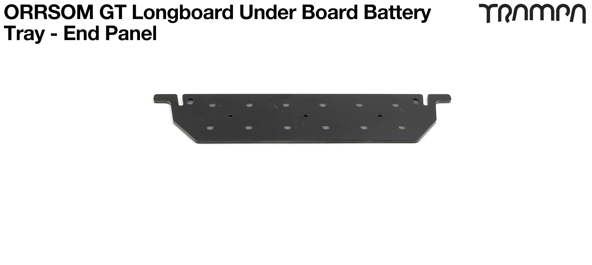 ORRSOM GT Longboard Under board Battery Tray - END PANEL 
