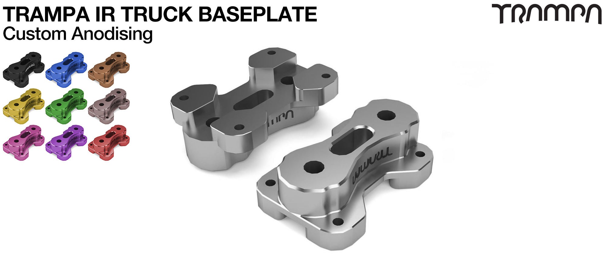 TRAMPA IR BASEPLATE - CNC Precision made TRAMPA IR Trucks are super light & Packed with performance