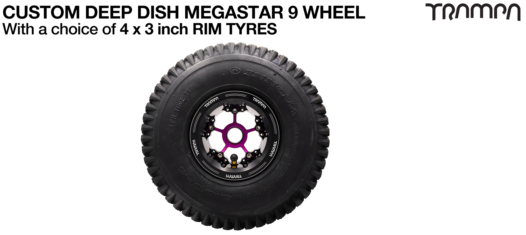 TRAMPA's DEEP-DISH MEGASTAR 9 wheels are of your dreams!! With or without BBStar spokes any combination possible & fits up to 10 inch tyres too!