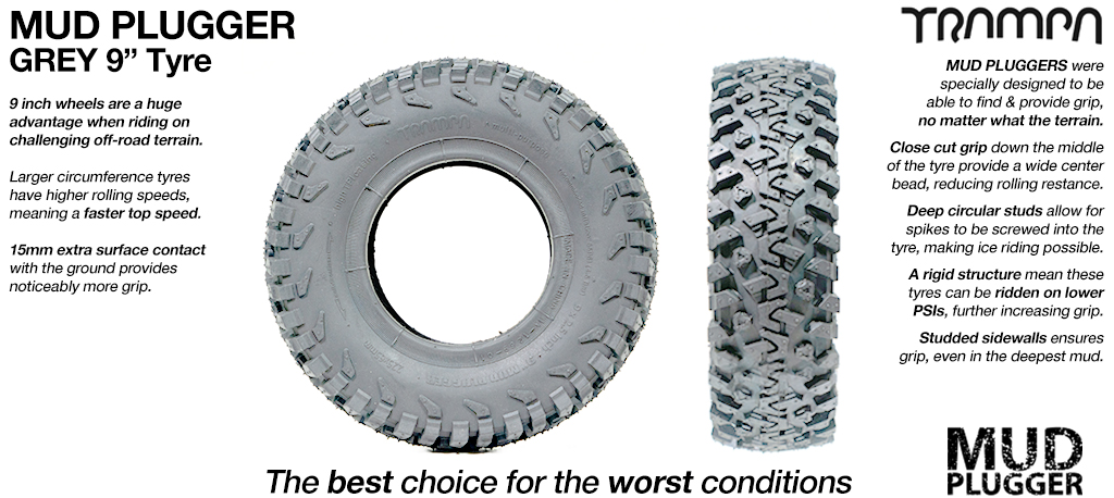 9 Inch TRAMPA MUD-PLUGGER Tyres GREY - FRONT (+£20) - OUT OF STOCK