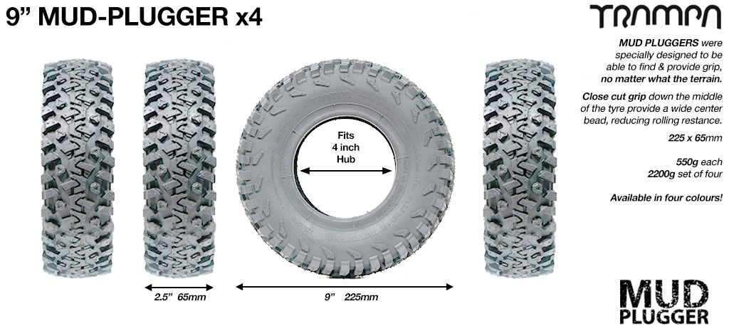 TRAMPA MUDPLUGGER 9 Inch Tyre measure 4x 2.5x 9 230x75mm with 4 Inch Rim fits all 4 Inch Hubs - Set of 4 GREY