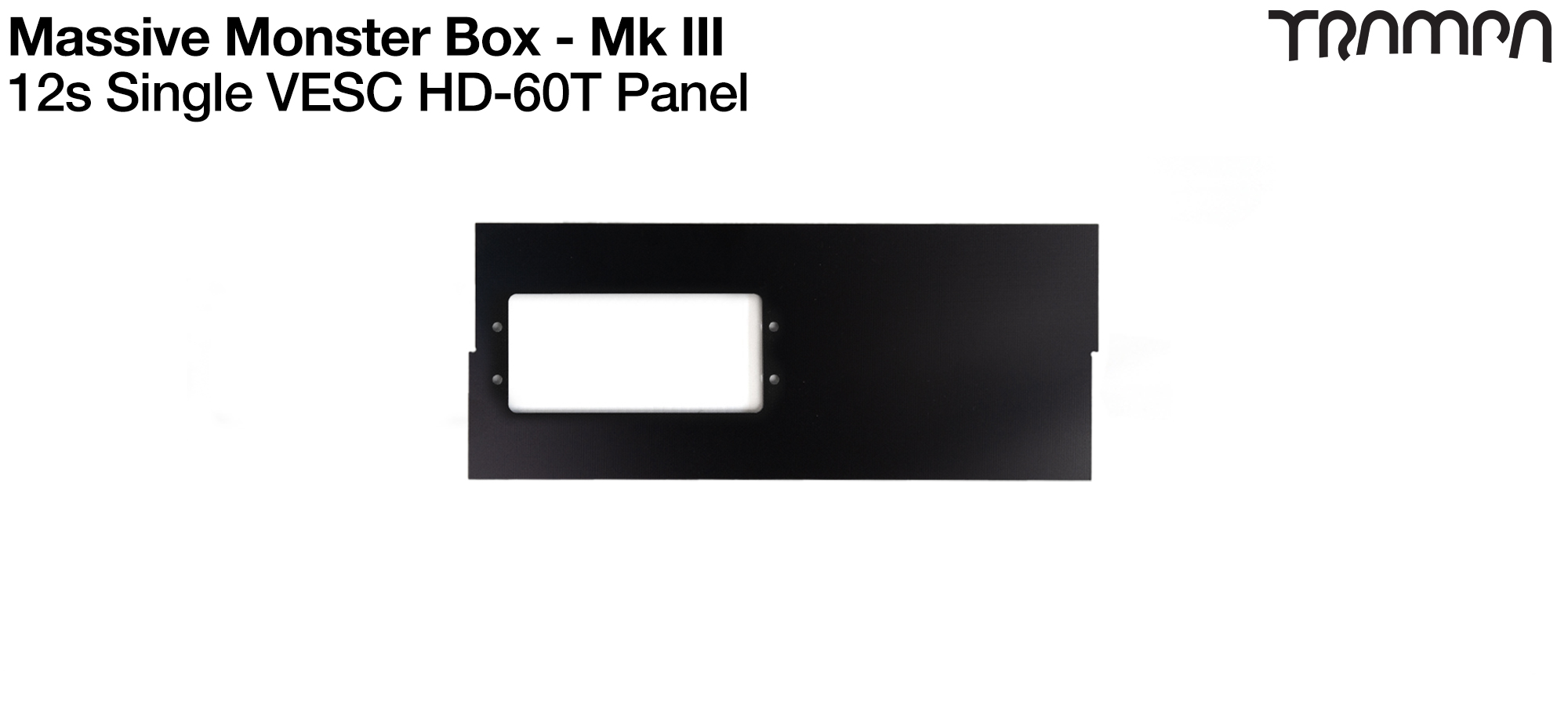 Mk III MASSIVE Monster Box - Panel to fit 1x VESC HD60-T