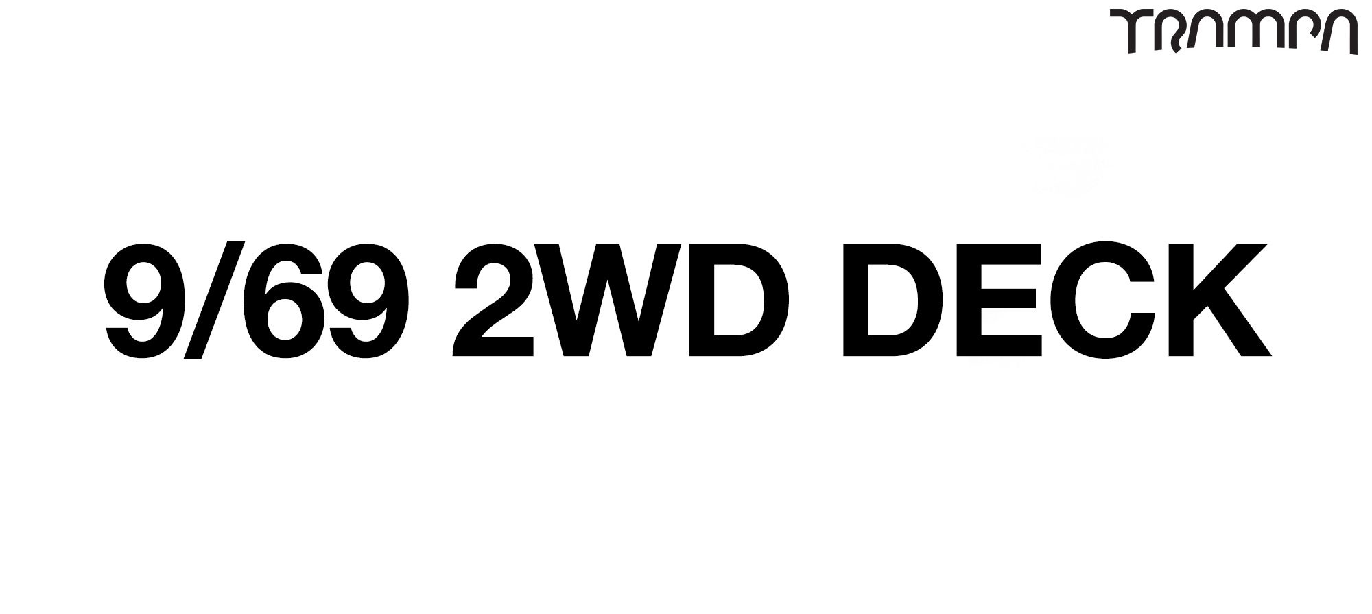 9/69 2WD DECK